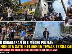 Tragedi Kebakaran Limboro: Tiga Anggota Keluarga Tewas, Polisi Lakukan Penyelidikan Menyeluruh